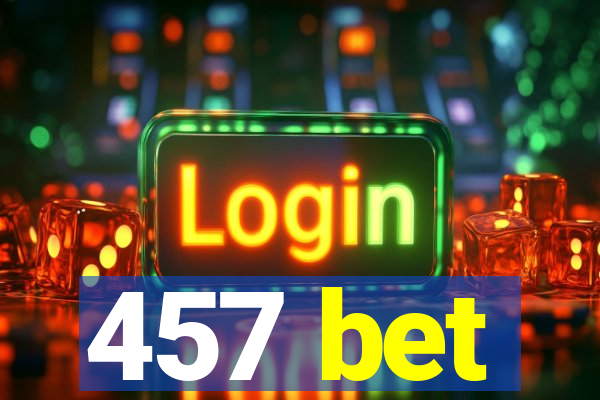 457 bet